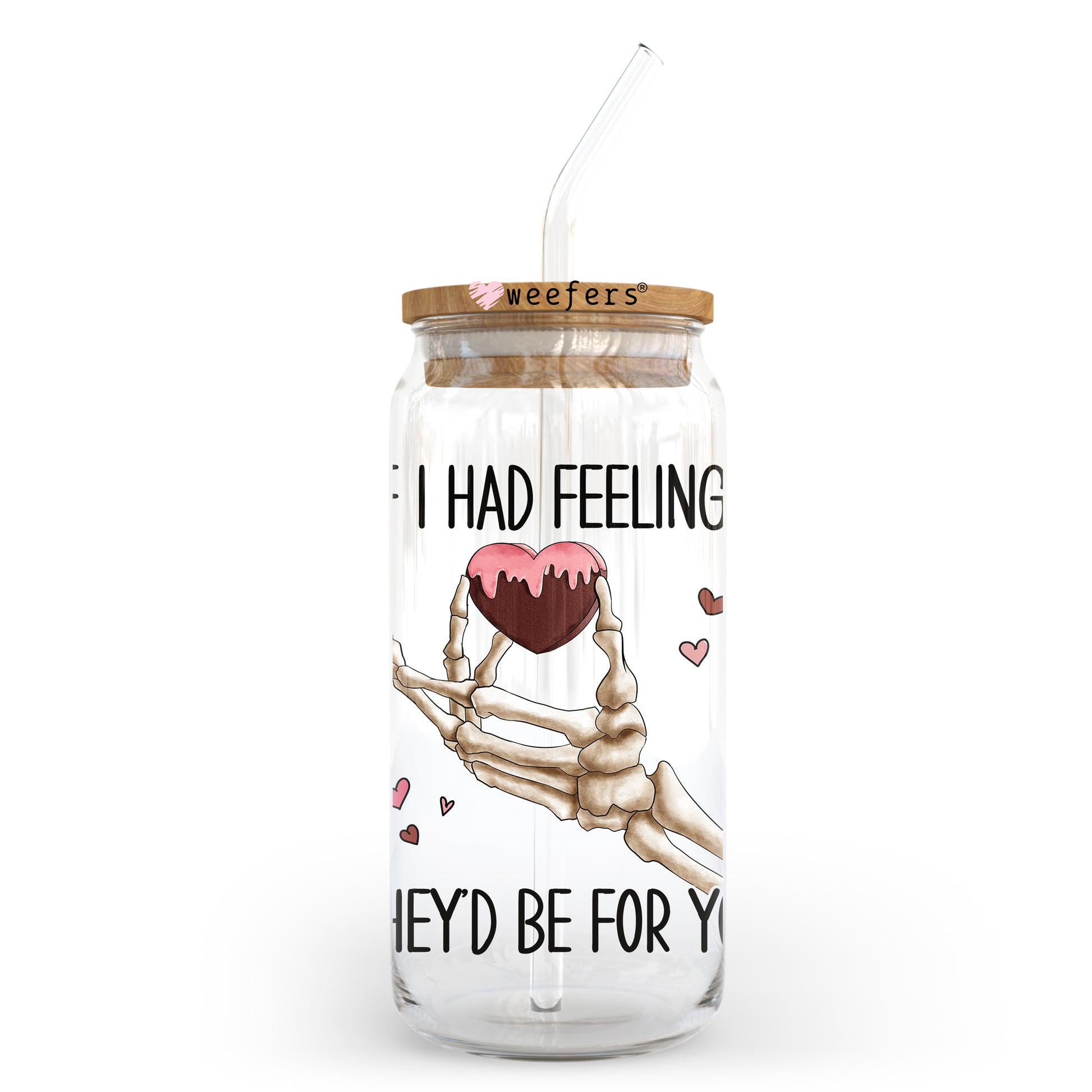 If I had feelings they would be for you Valentine's Day 20oz Libbey Glass Can UV DTF or Sublimation Wrap - Decal - Weefers