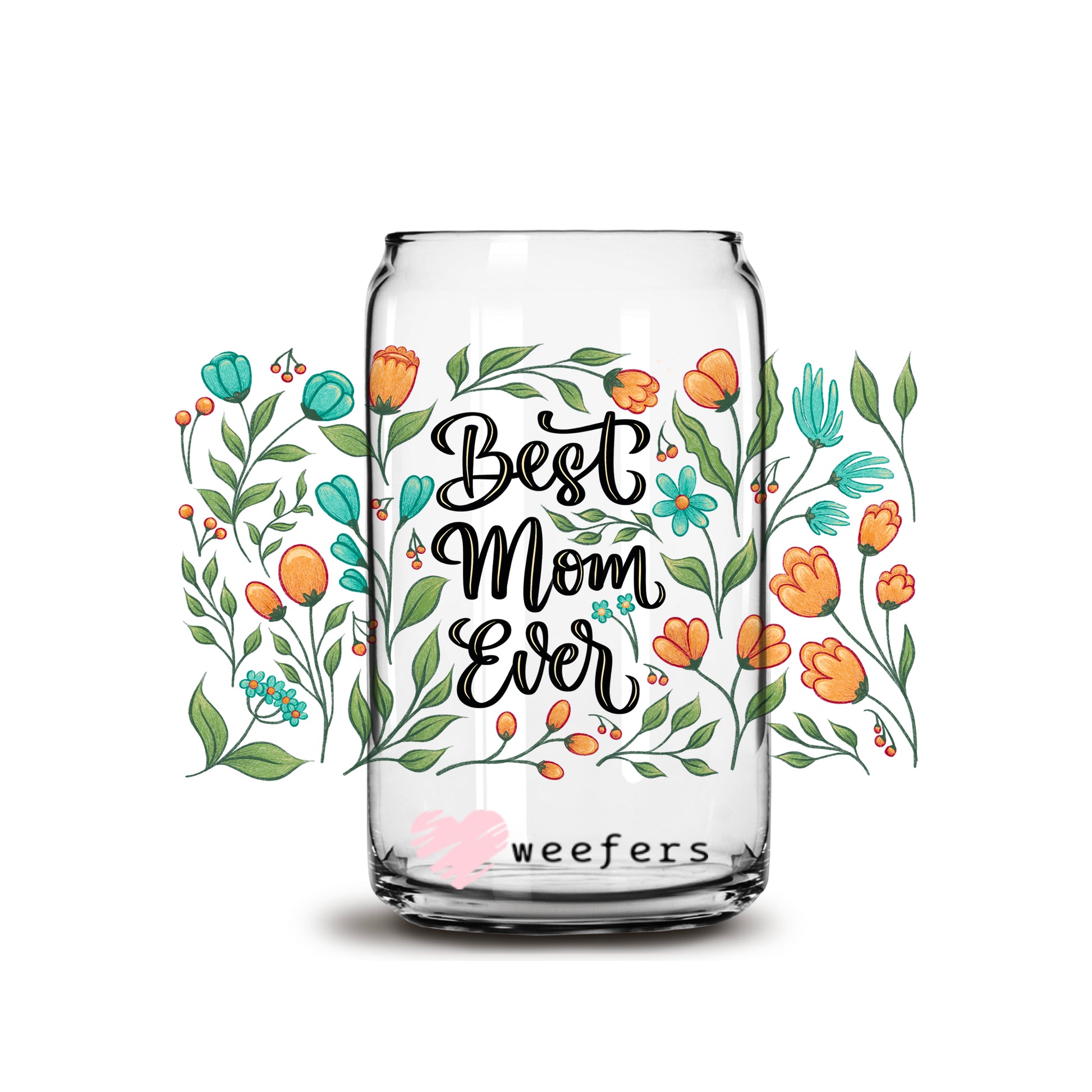 Mother's Day Best Mom Ever Floral 16oz Libbey Glass Can UV DTF or Sublimation Wrap - Decal - Weefers