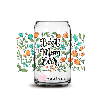 Mother's Day Best Mom Ever Floral 16oz Libbey Glass Can UV DTF or Sublimation Wrap - Decal - Weefers