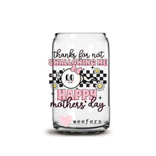 Load image into Gallery viewer, Mother&#39;s Day Thanks for not swallowing me 16oz Libbey Glass Can UV-DTF or Sublimation Wrap - Decal
