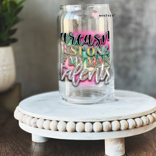 Sarcasm Just One of My Many Talents 16oz Libbey Glass Can UV DTF or Sublimation Cup Wrap - Decal Transfer Weefers