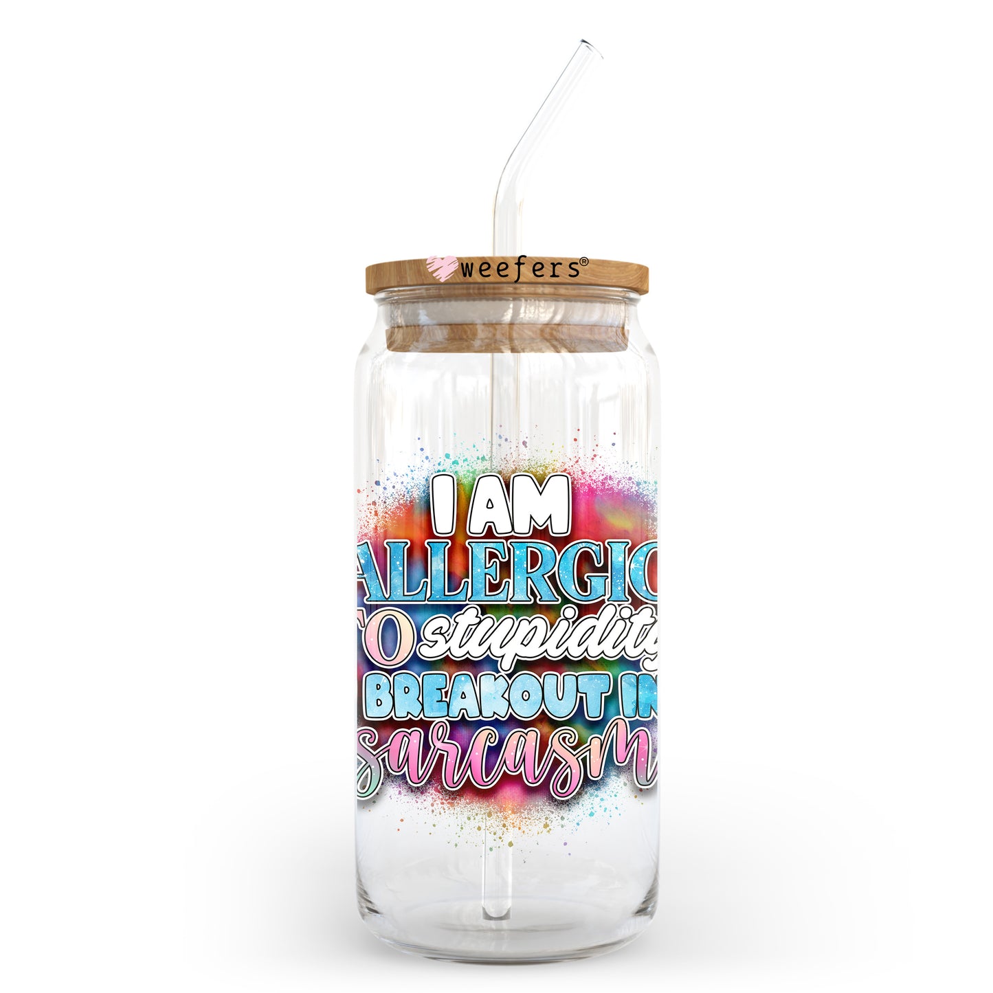 I am Allergic to Stupidity I Breakout in Sarcasm 20oz Libbey Glass Can UV DTF or Sublimation Wrap - Decal Transfer - Weefers