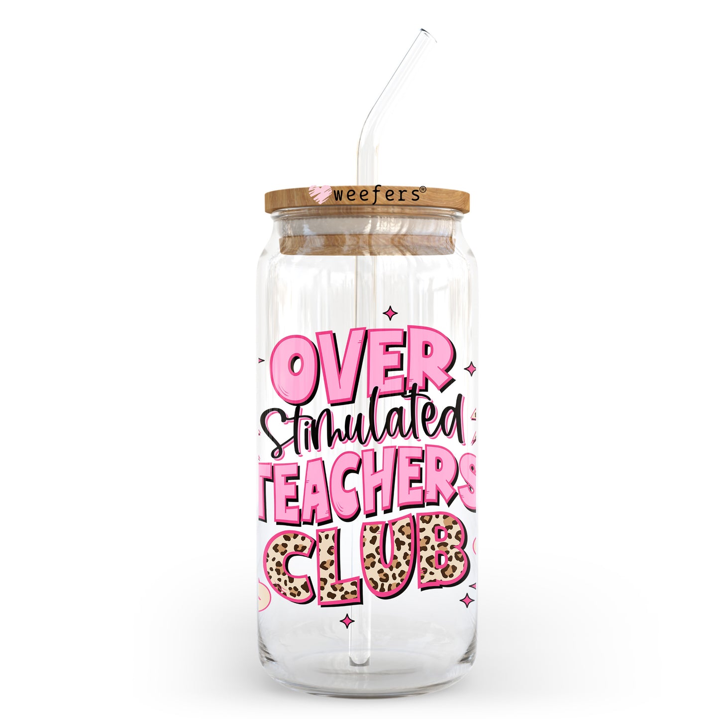 Overstimulated Teacher Club 20oz Libbey Glass Can UV DTF or Sublimation Wrap - Decal Transfer Weefers