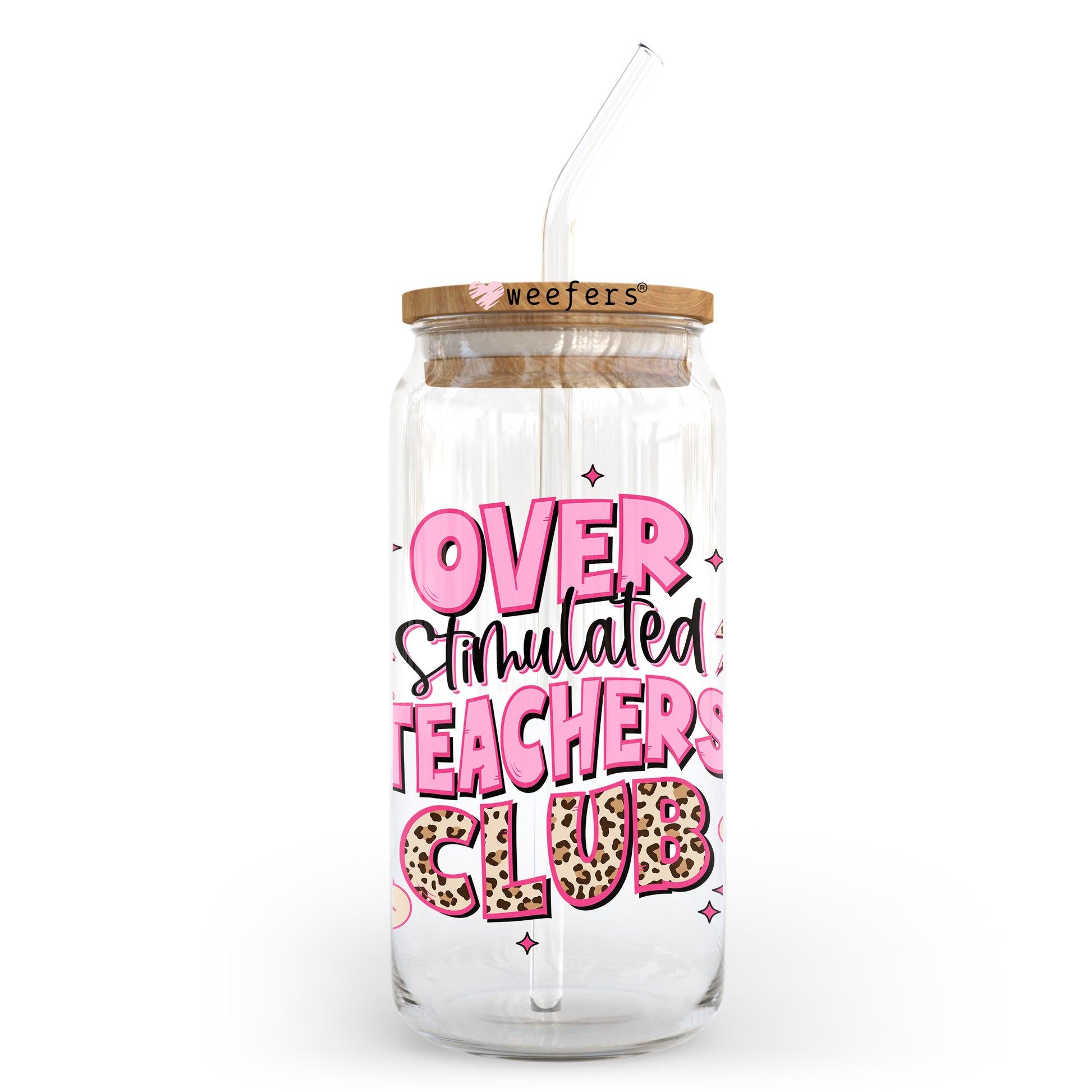 Overstimulated Teacher Club 20oz Libbey Glass Can UV DTF or Sublimation Wrap - Decal Transfer Weefers