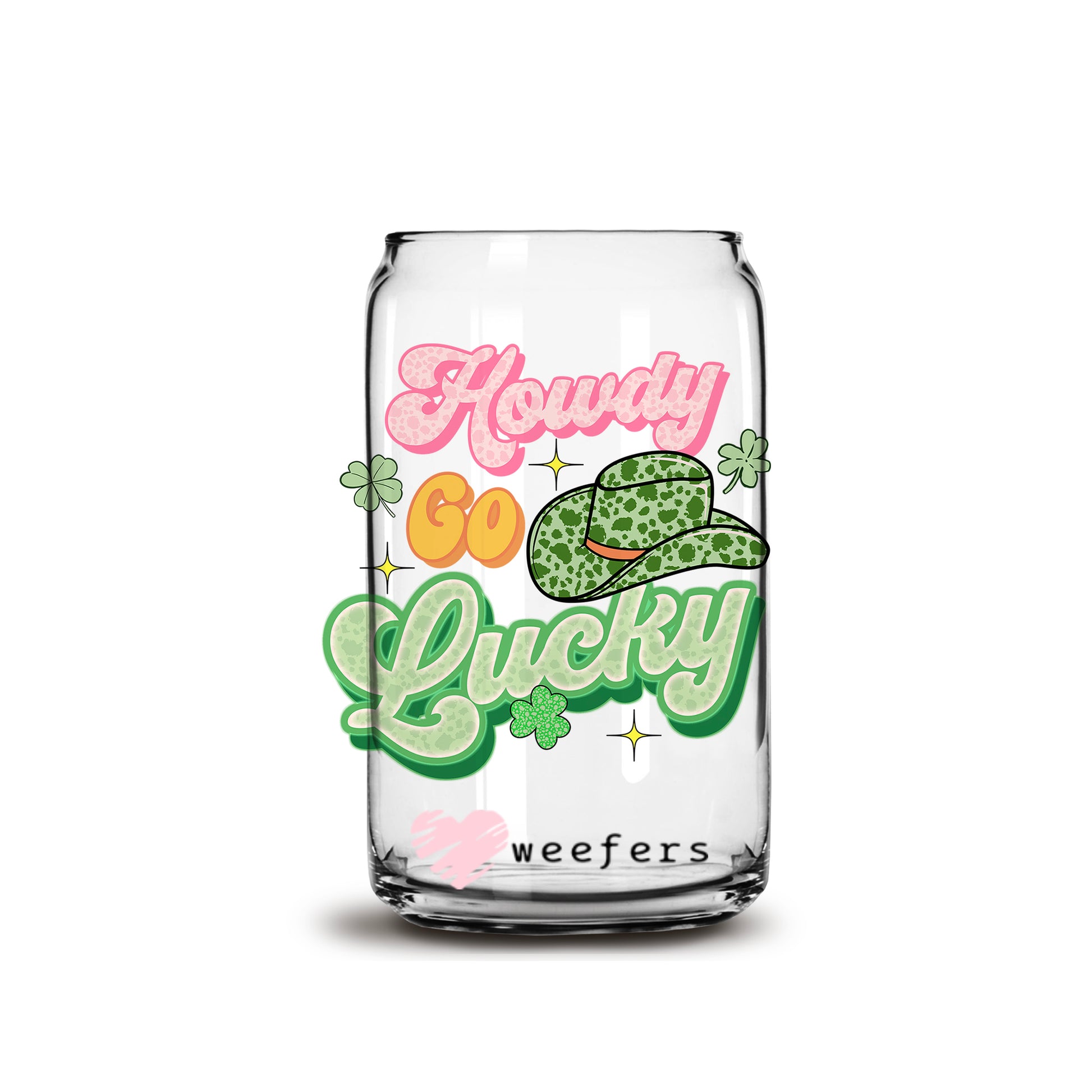 Howdy Go Lucky Pink and Green St. Patrick's Day 16oz Libbey Glass Can UV DTF or Sublimation Cup Wrap - Decal Transfer - Weefers