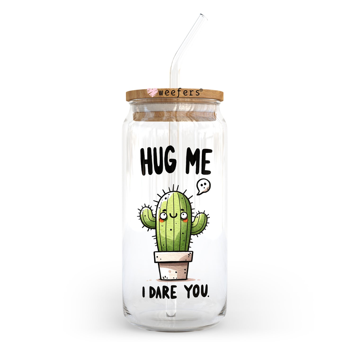 Hug Me I Dare You 20oz Libbey Glass Can UV DTF or Sublimation Wrap - Decal Transfer Weefers