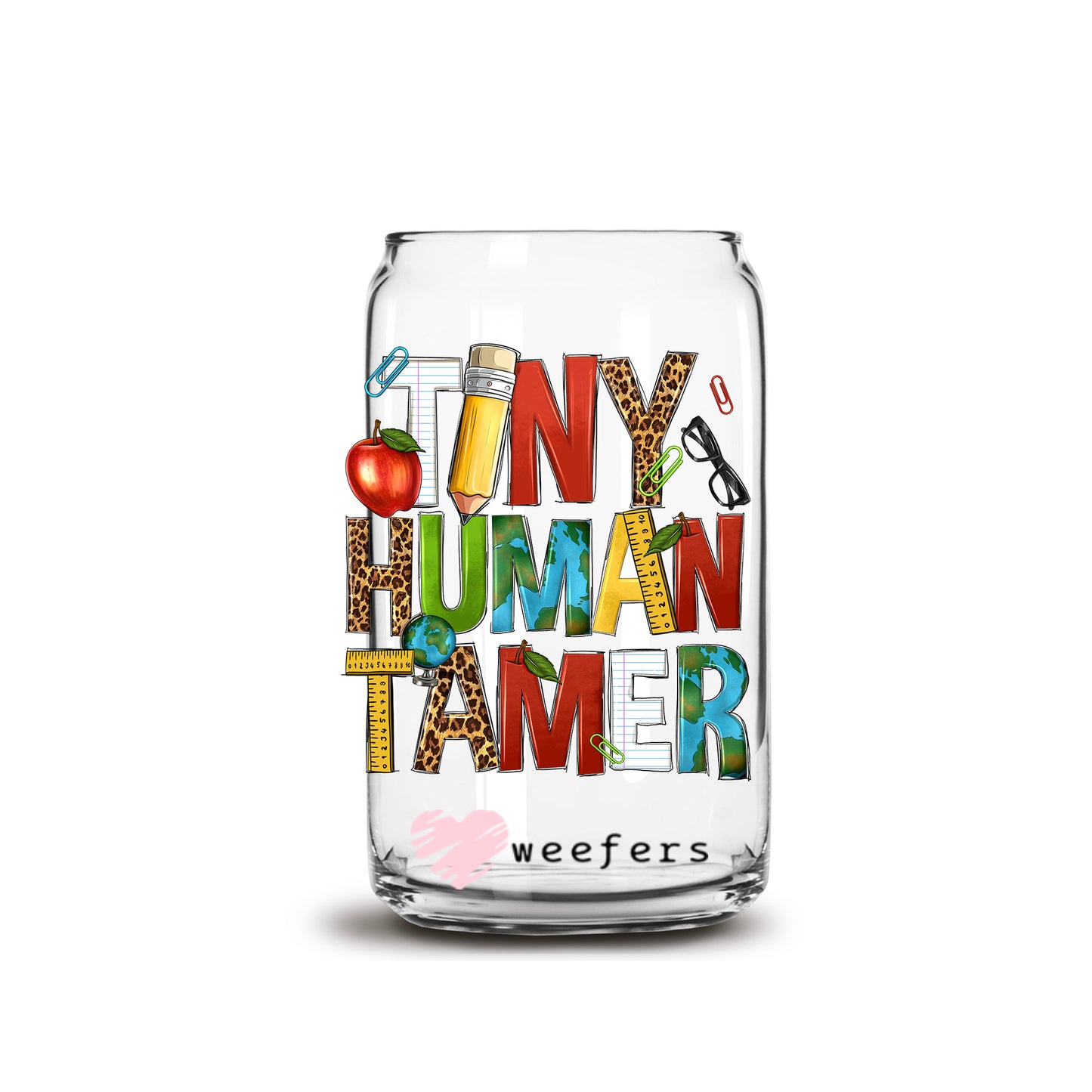 Tiny Human Tamer Colorful 16oz Libbey Glass Can UV DTF or Sublimation Cup Wrap - Decal Transfer Weefers