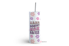 Load image into Gallery viewer, 20oz Skinny Tumbler Wrap - Mama Mommy Mom Bruh
