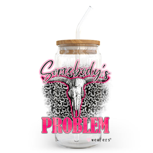 Somebody's Problem 20oz Libbey Glass Can, 34oz Hip Sip, 40oz Tumbler UV DTF or Sublimation Decal Transfer - Weefers