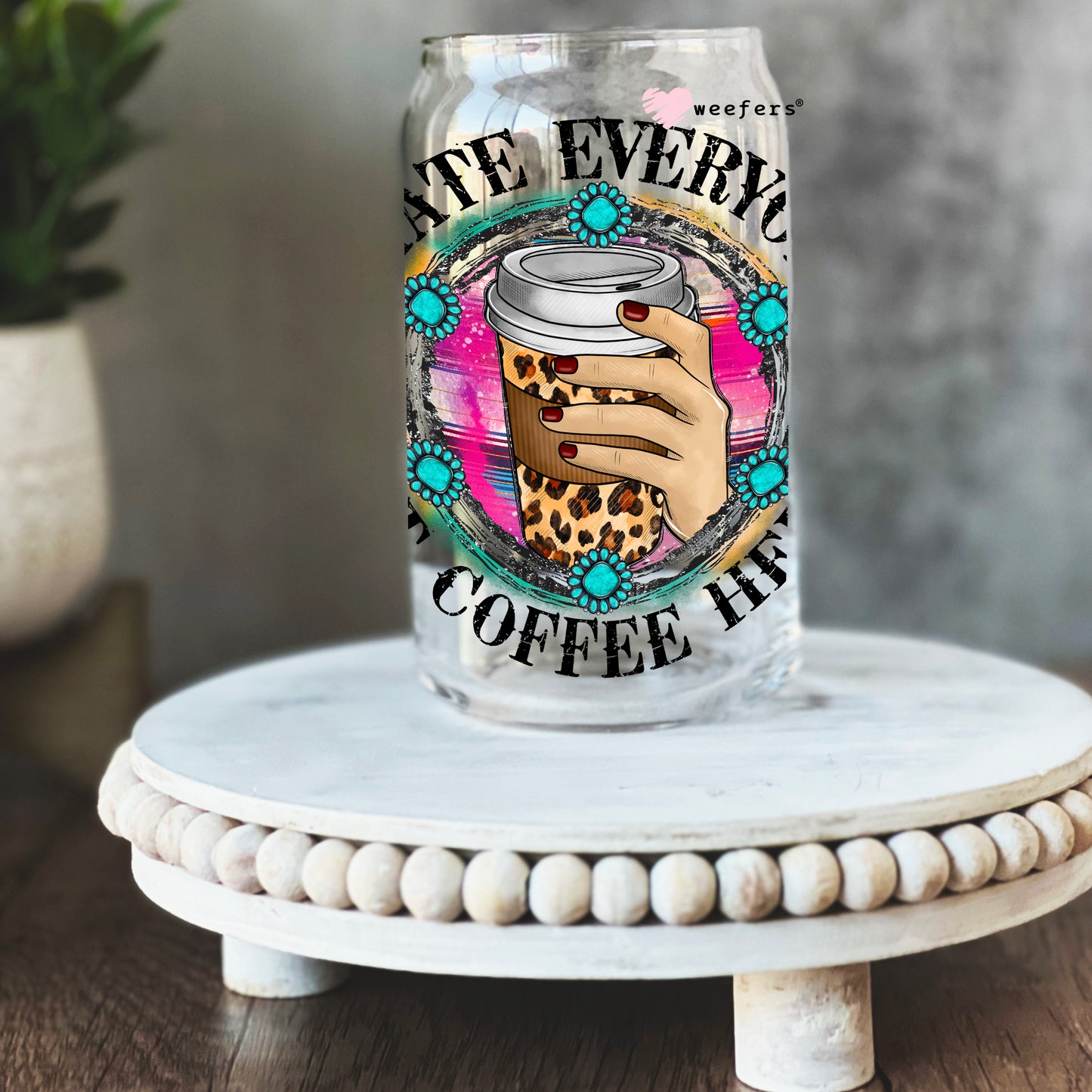 I hate Everyone but Coffee Helps 16oz Libbey Glass Can UV DTF or Sublimation Wrap - Decal - Weefers