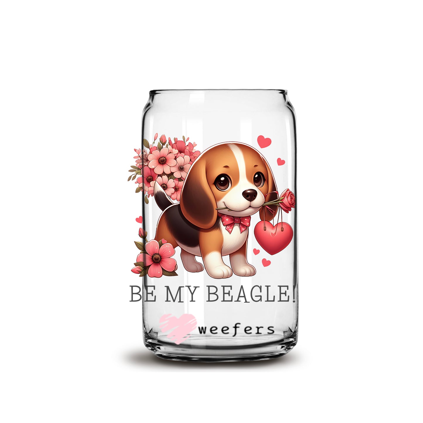 Be My Beagle Valentine's Day 16oz Libbey Glass Can UV DTF or Sublimation Cup Wrap - Decal Transfer - Weefers