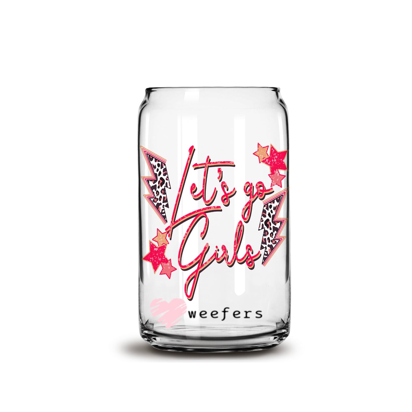 Let's Go Girls 16oz Libbey Glass Can UV DTF or Sublimation Wrap - Decal - Weefers