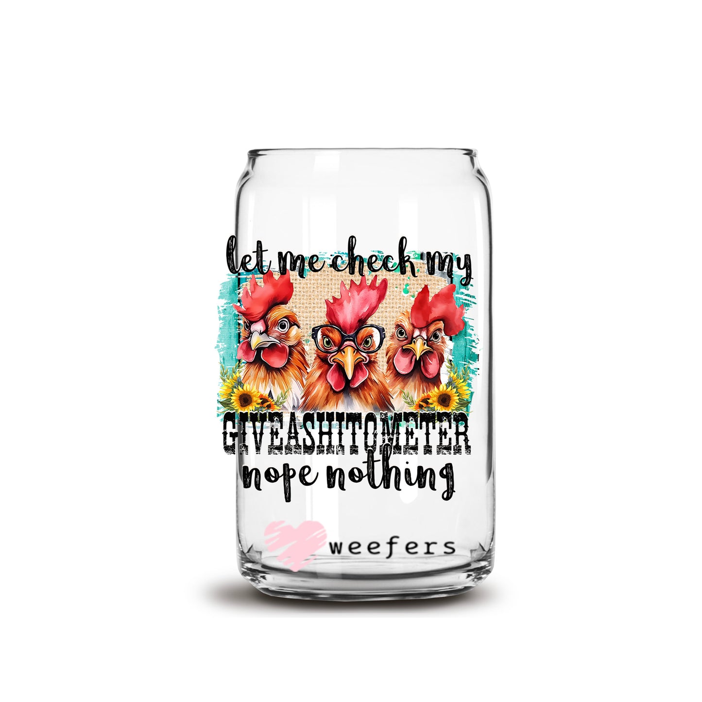 Let Me Check My Giveashitometer Nope Nothing 16oz Libbey Glass Can UV DTF or Sublimation Cup Wrap - Decal Transfer - Weefers