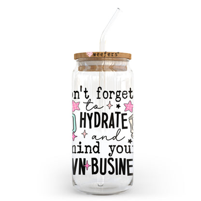 Don't Forget to Hydrate Mind Your Business 20oz Libbey Glass Can, 34oz Hip Sip, 40oz Tumbler, 24oz Cold Cup UV DTF or Sublimation Decal Transfer - Weefers