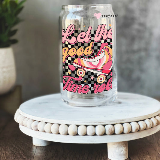 Let the Good time Roll 16oz Libbey Glass Can UV DTF or Sublimation Cup Wrap - Decal Transfer Weefers