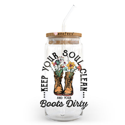 Keep Your Soul Clean and Your Boots Dirty 20oz Libbey Glass Can UV DTF or Sublimation Wrap - Decal Transfer - Weefers