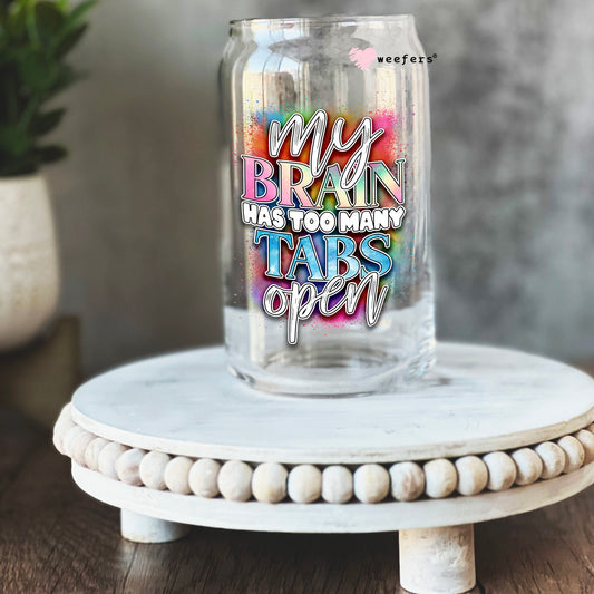 My Brain has so Many Tabs Open 16oz Libbey Glass Can UV DTF or Sublimation Cup Wrap - Decal Transfer Weefers